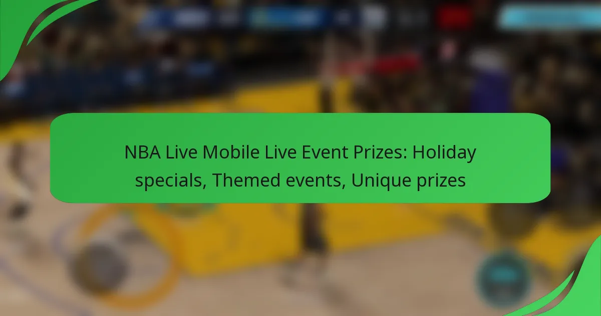NBA Live Mobile Live Event Prizes: Holiday specials, Themed events, Unique prizes