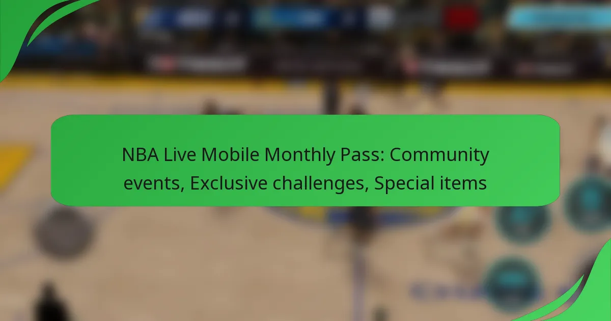 NBA Live Mobile Monthly Pass: Community events, Exclusive challenges, Special items