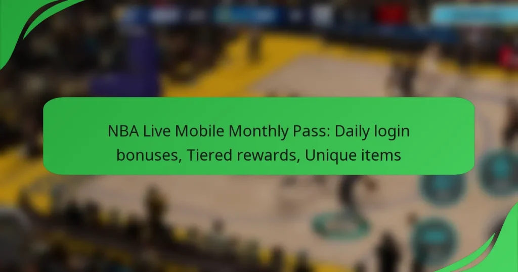 NBA Live Mobile Monthly Pass: Daily login bonuses, Tiered rewards, Unique items