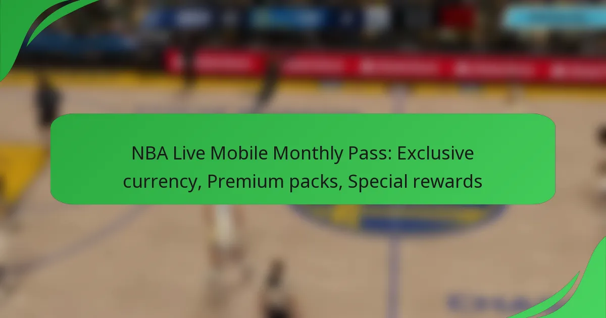 NBA Live Mobile Monthly Pass: Exclusive currency, Premium packs, Special rewards