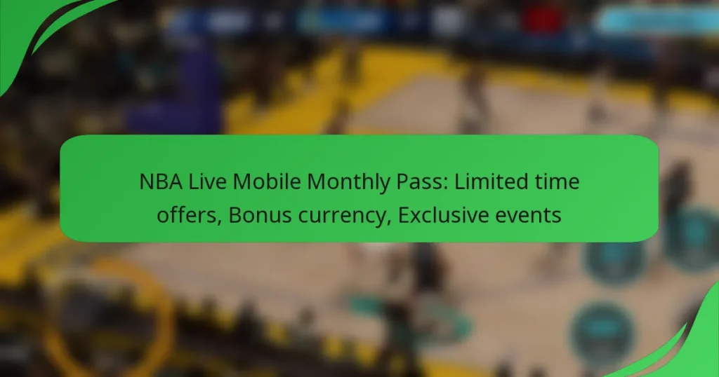 NBA Live Mobile Monthly Pass: Limited time offers, Bonus currency, Exclusive events
