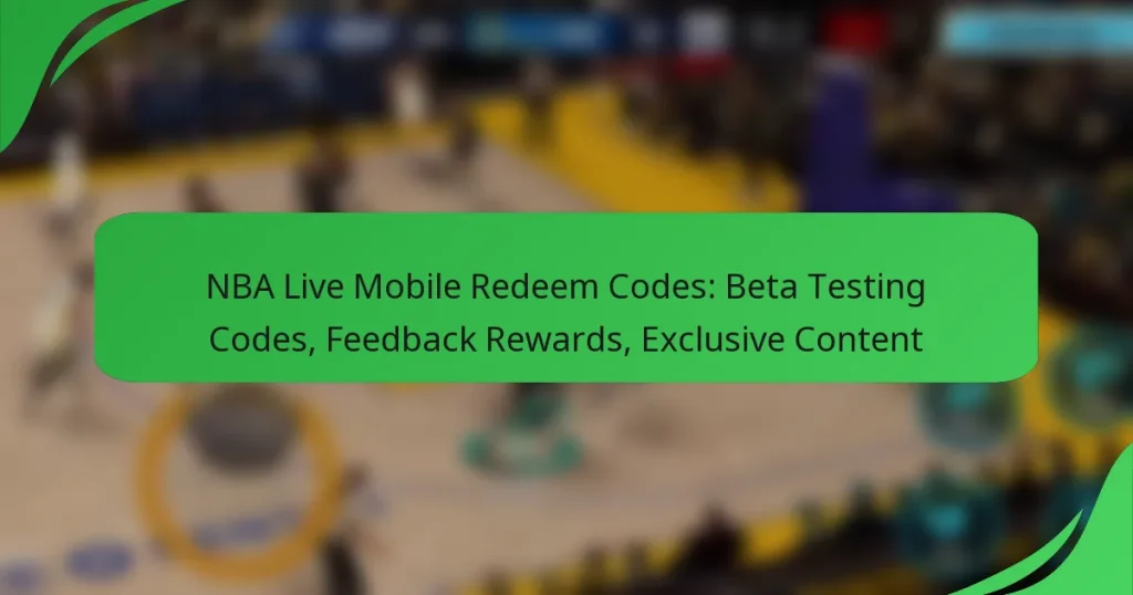 NBA Live Mobile Redeem Codes: Beta Testing Codes, Feedback Rewards, Exclusive Content
