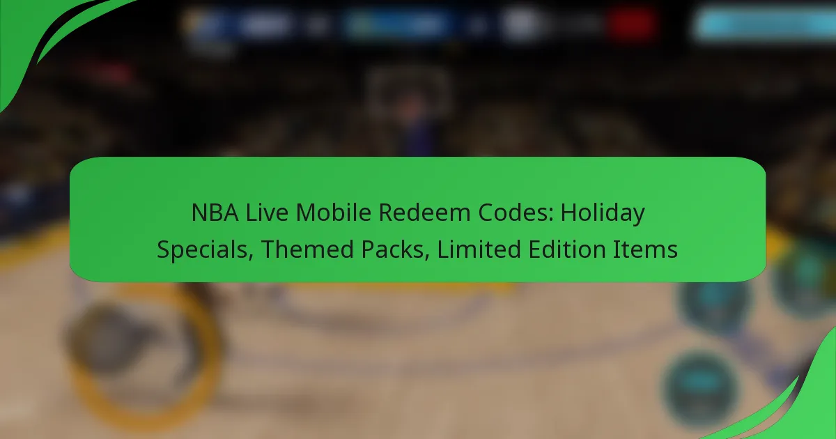 NBA Live Mobile Redeem Codes: Holiday Specials, Themed Packs, Limited Edition Items