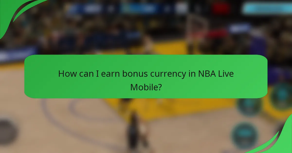 How can I earn bonus currency in NBA Live Mobile?