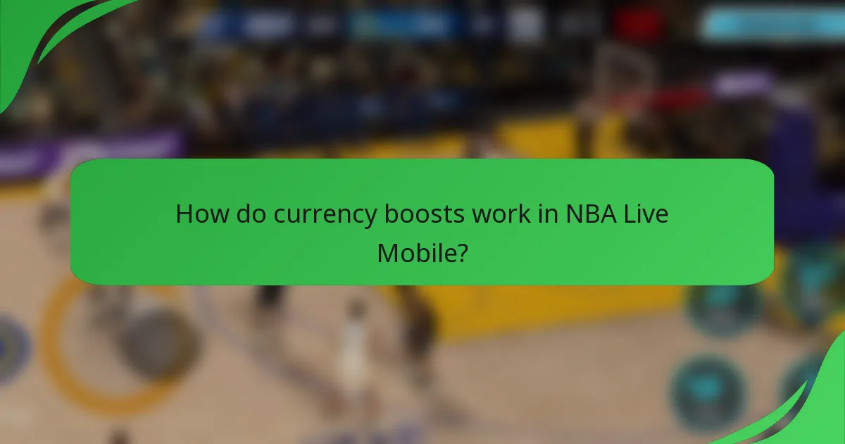 How do currency boosts work in NBA Live Mobile?