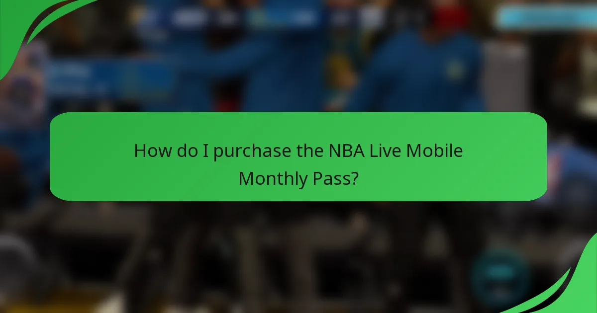 How do I purchase the NBA Live Mobile Monthly Pass?