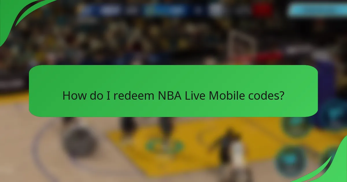 How do I redeem NBA Live Mobile codes?
