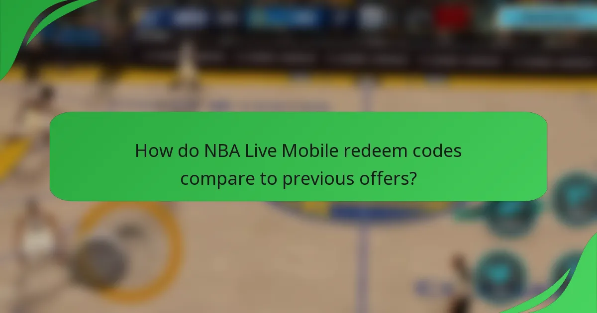 How do NBA Live Mobile redeem codes compare to previous offers?