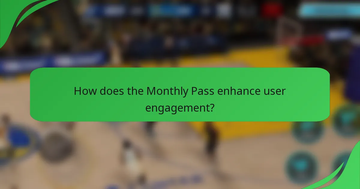 How does the Monthly Pass enhance user engagement?
