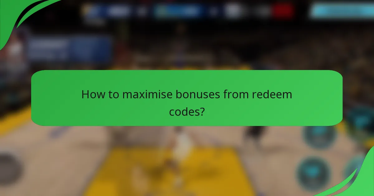 How to maximise bonuses from redeem codes?
