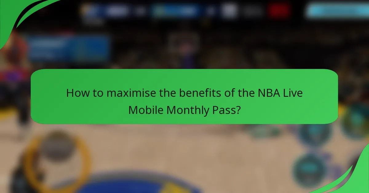 How to maximise the benefits of the NBA Live Mobile Monthly Pass?