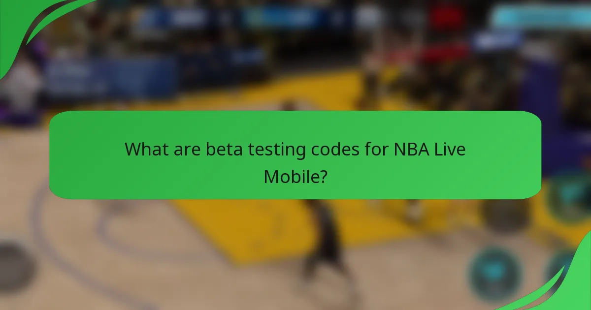 What are beta testing codes for NBA Live Mobile?