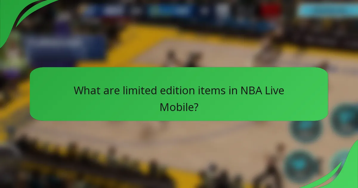 What are limited edition items in NBA Live Mobile?