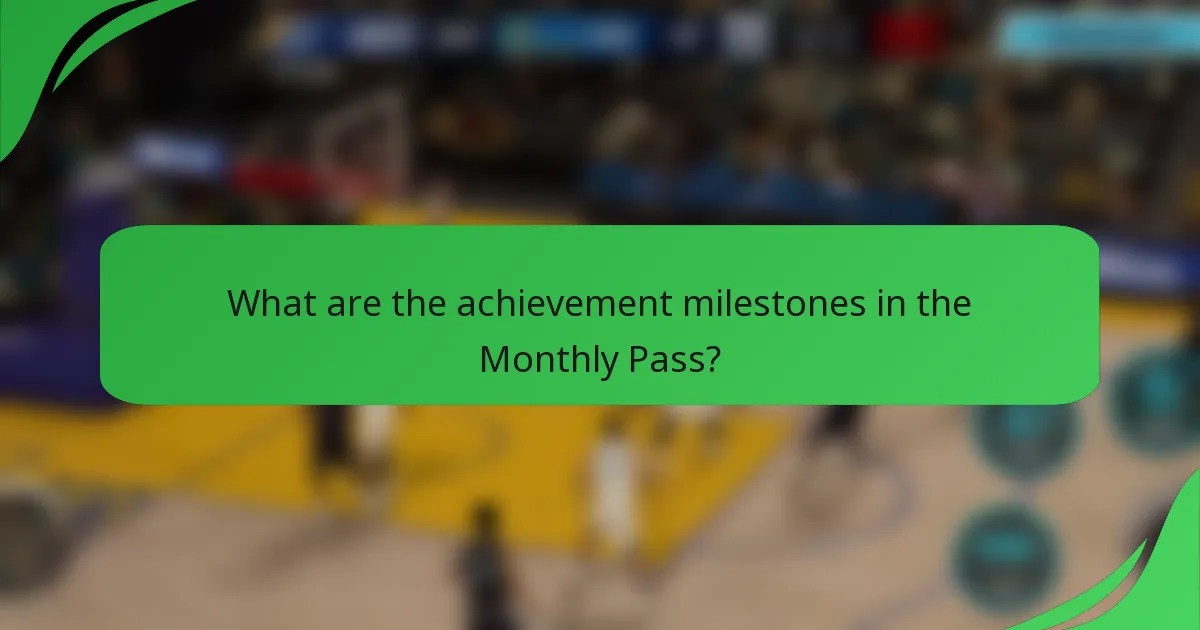 What are the achievement milestones in the Monthly Pass?