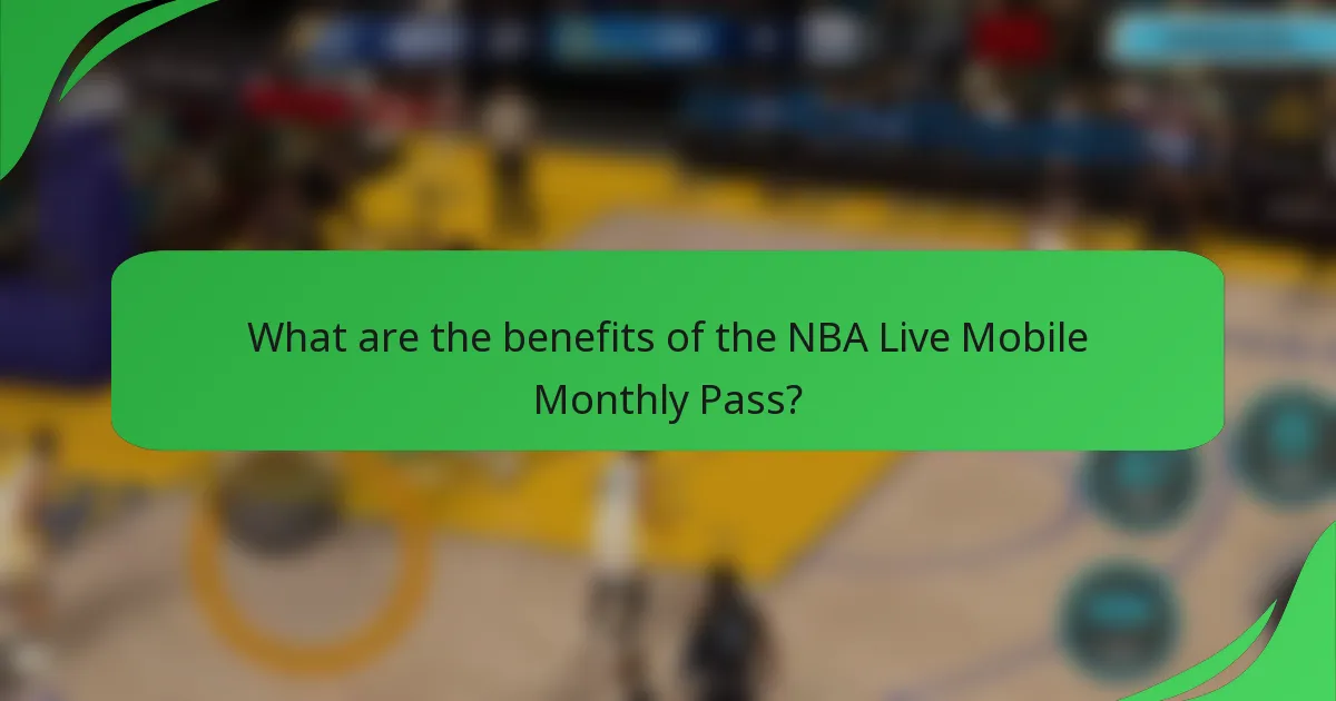 What are the benefits of the NBA Live Mobile Monthly Pass?