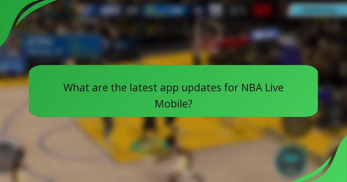 What are the latest app updates for NBA Live Mobile?