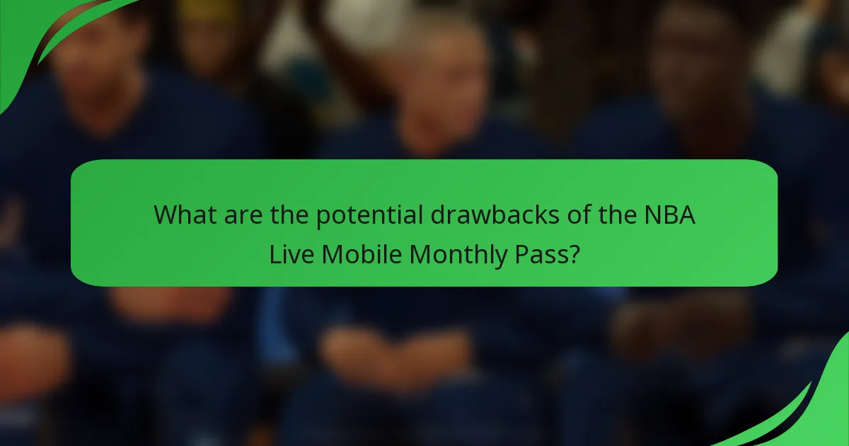 What are the potential drawbacks of the NBA Live Mobile Monthly Pass?
