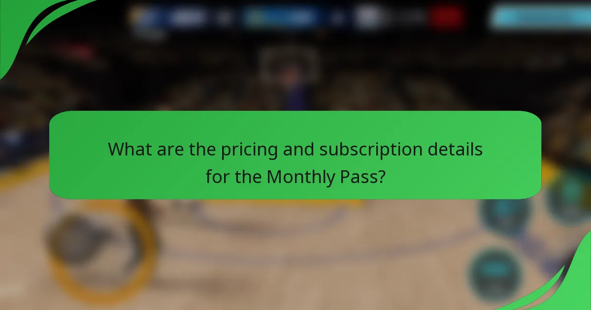 What are the pricing and subscription details for the Monthly Pass?
