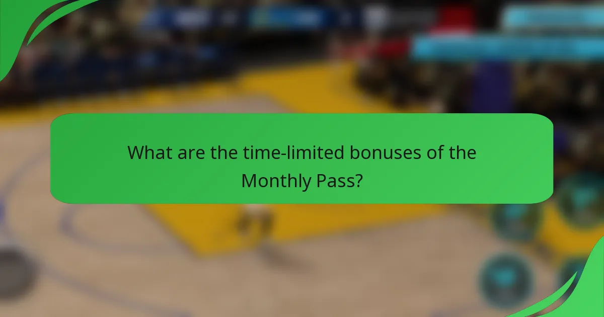 What are the time-limited bonuses of the Monthly Pass?