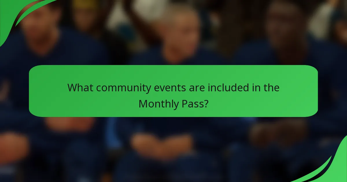 What community events are included in the Monthly Pass?