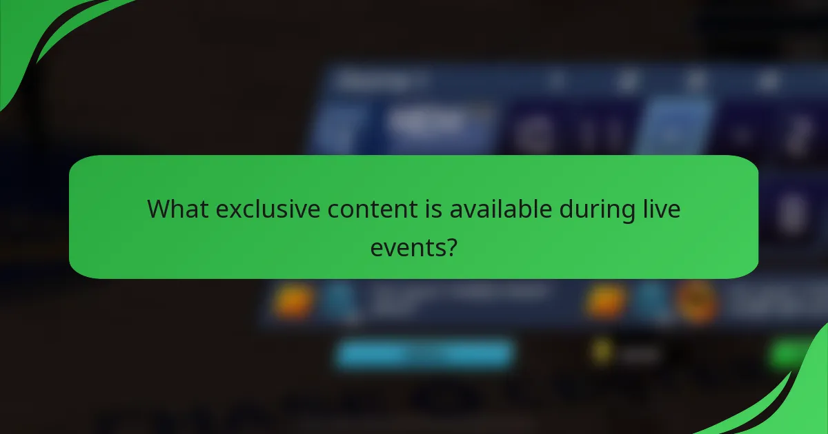 What exclusive content is available during live events?