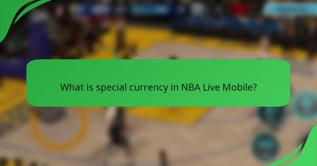 What is special currency in NBA Live Mobile?