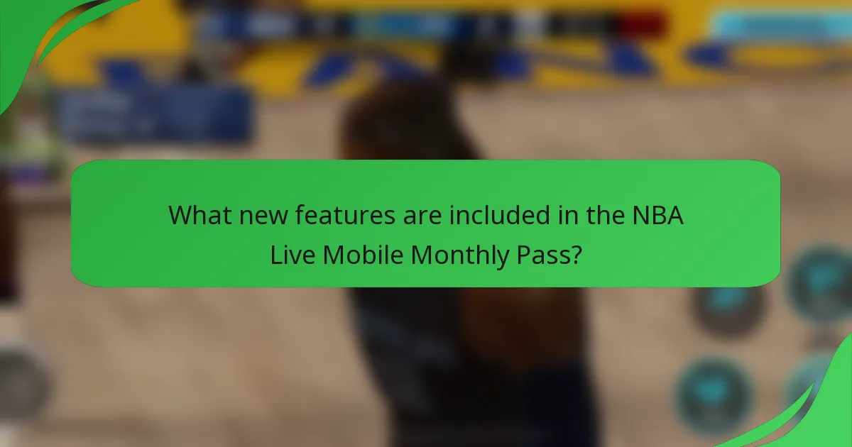 What new features are included in the NBA Live Mobile Monthly Pass?