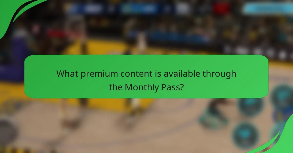 What premium content is available through the Monthly Pass?