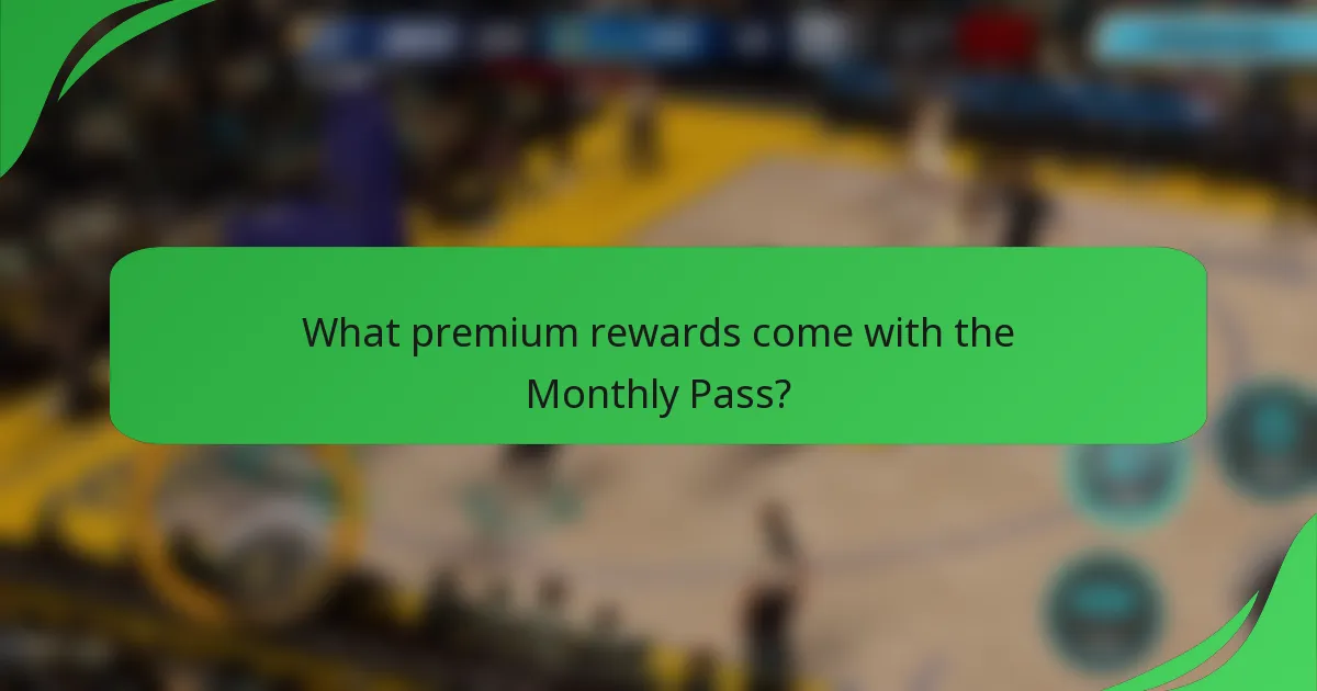 What premium rewards come with the Monthly Pass?