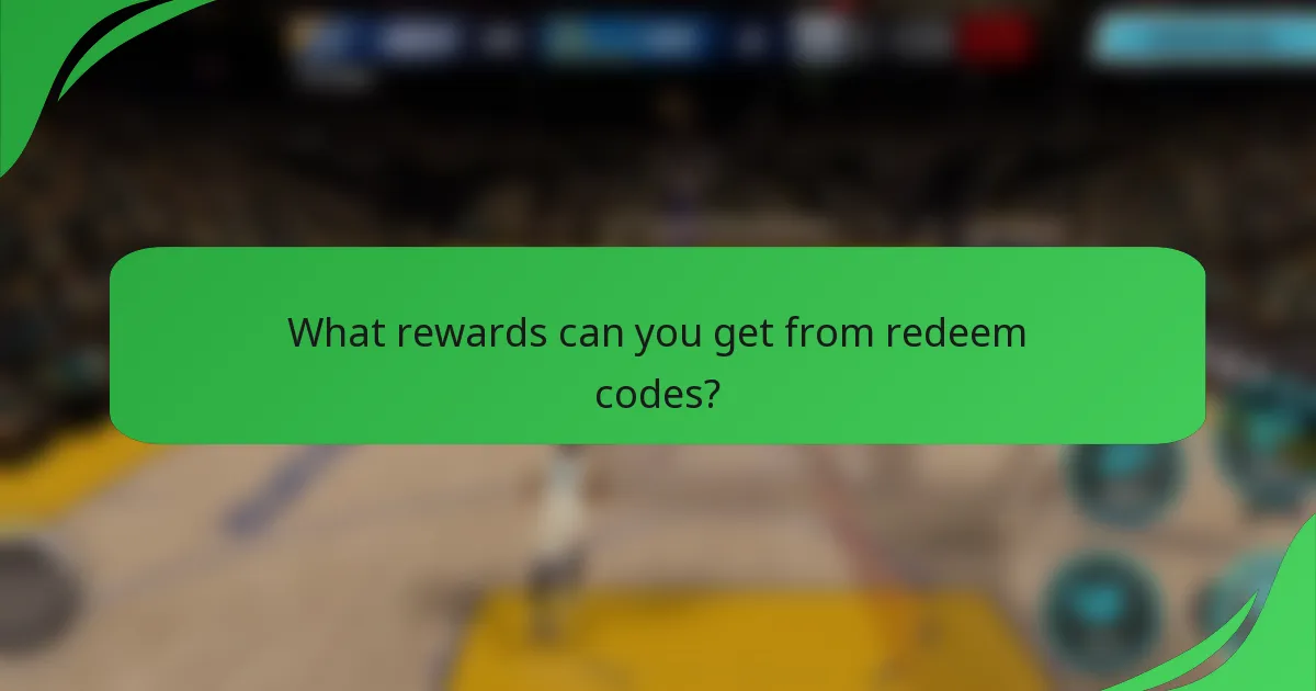 What rewards can you get from redeem codes?
