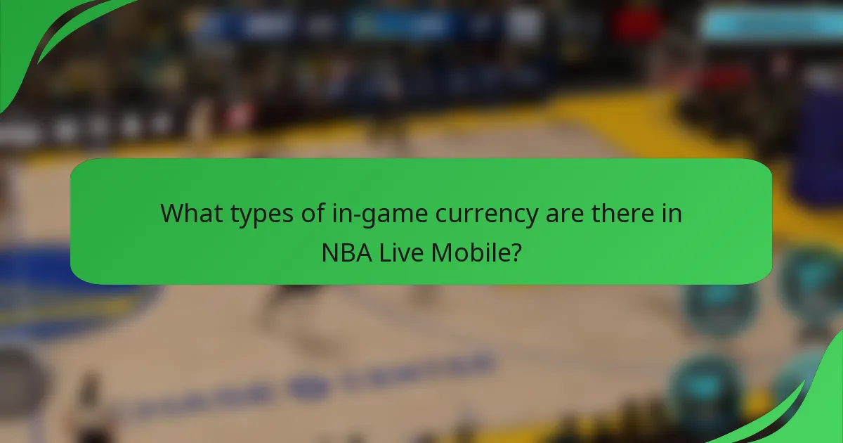 What types of in-game currency are there in NBA Live Mobile?