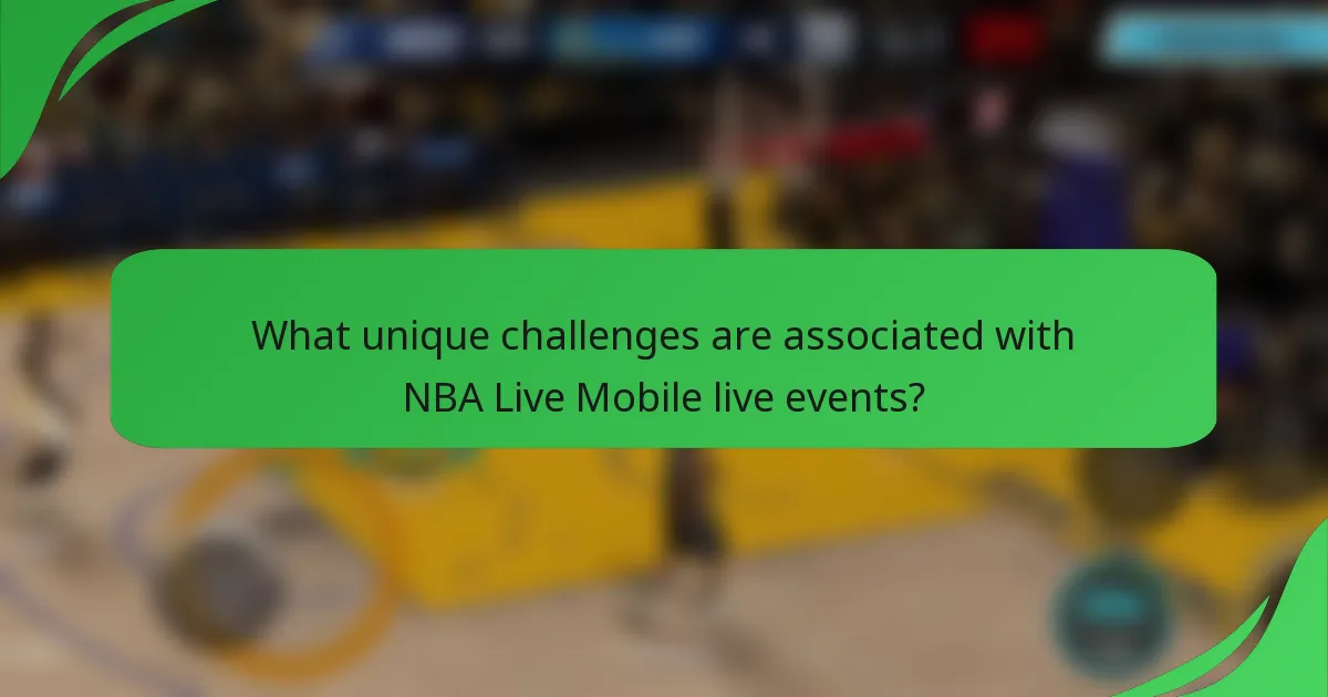 What unique challenges are associated with NBA Live Mobile live events?