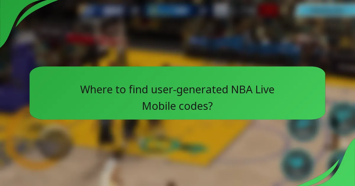 Where to find user-generated NBA Live Mobile codes?